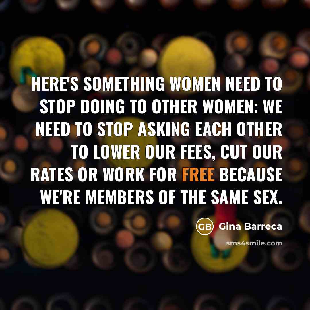 “Here's something women need to stop doing to other women:…” quote by Gina Barreca