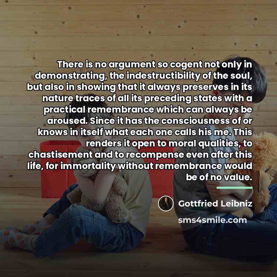 “There is no argument so cogent not only in demonstrating,…” quote by Gottfried Leibniz