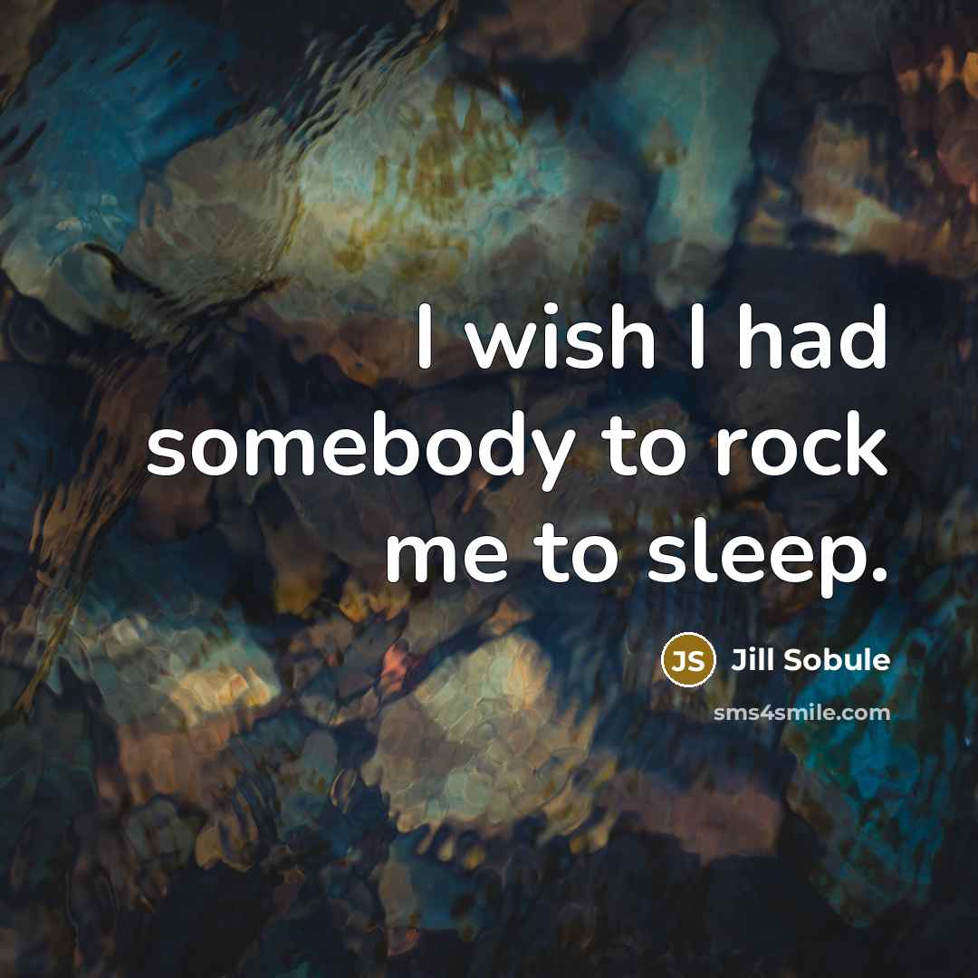 “I wish I had somebody to rock me to sleep.…” quote by Jill Sobule