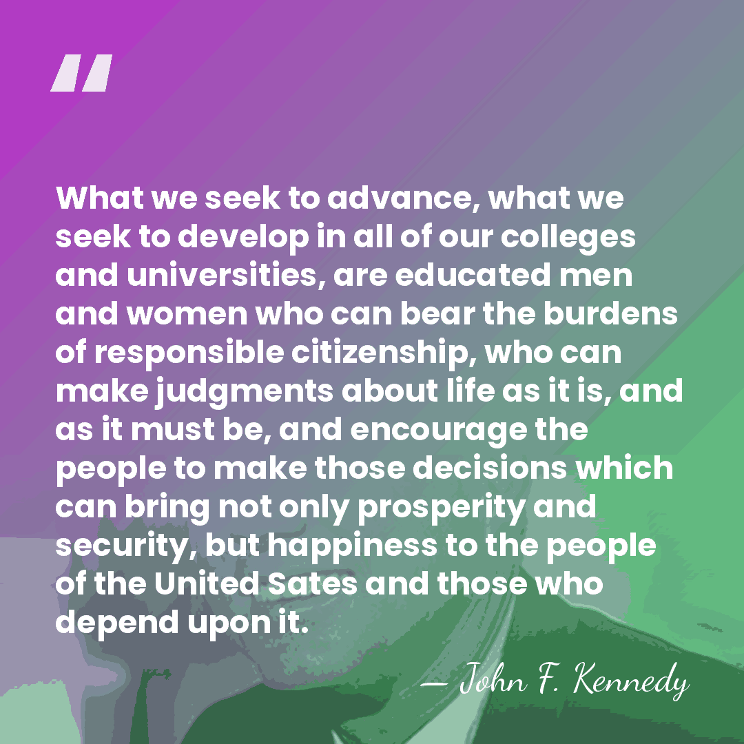 What we seek to advance, what we seek to develop in all&hellip; - John F. Kennedy