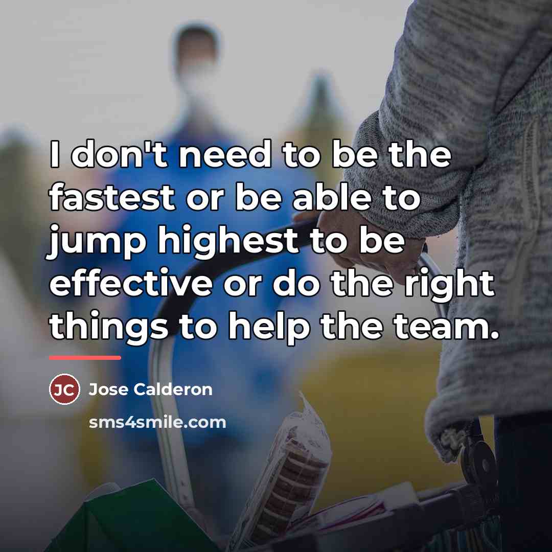 “I don't need to be the fastest or be able…” quote by Jose Calderon