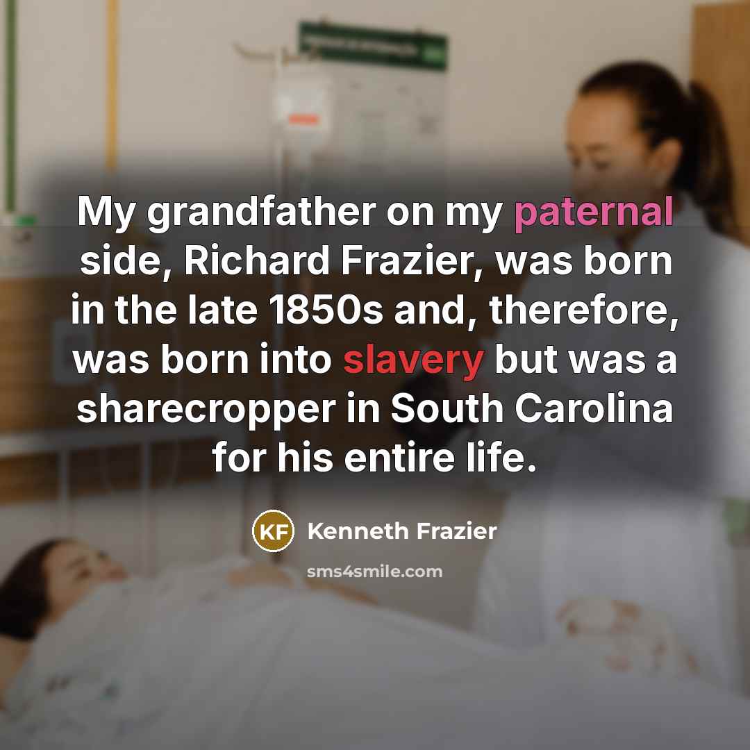 “My grandfather on my paternal side, Richard Frazier, was born…” quote by Kenneth Frazier