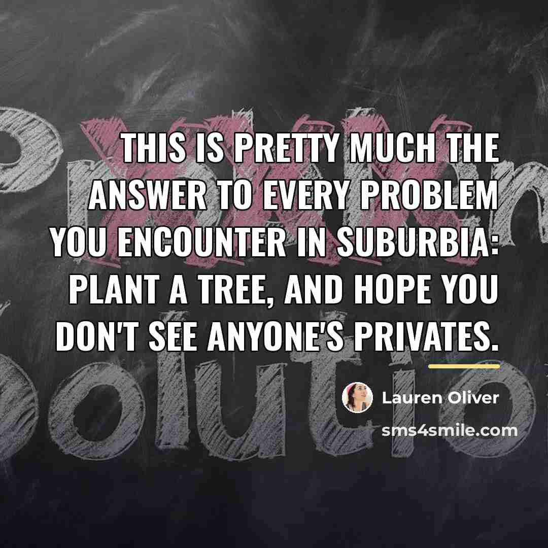 “This is pretty much the answer to every problem you…” quote by Lauren Oliver