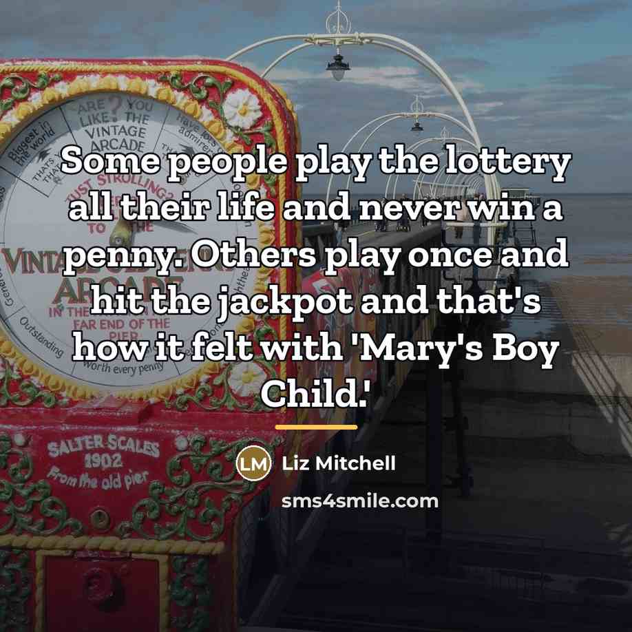 “Some people play the lottery all their life and never…” quote by Liz Mitchell