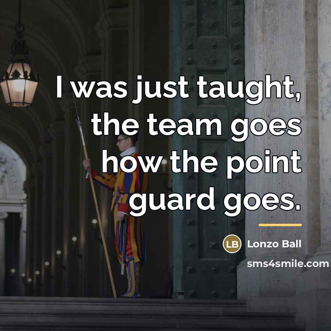 “I was just taught, the team goes how the point…” quote by Lonzo Ball