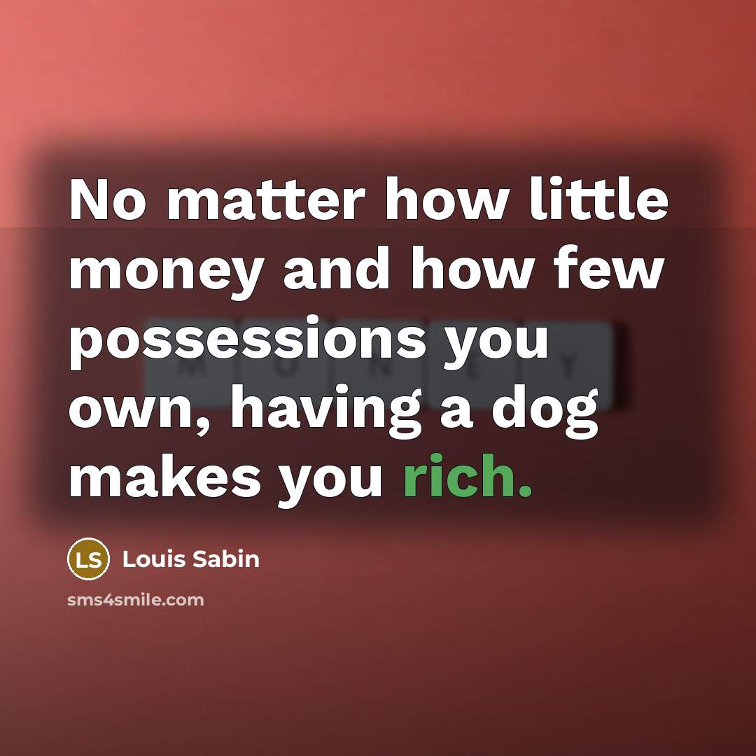 “No matter how little money and how few possessions you…” quote by Louis Sabin