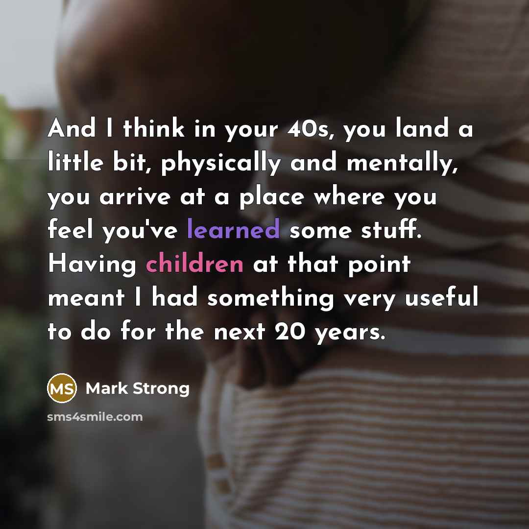“And I think in your 40s, you land a little…” quote by Mark Strong