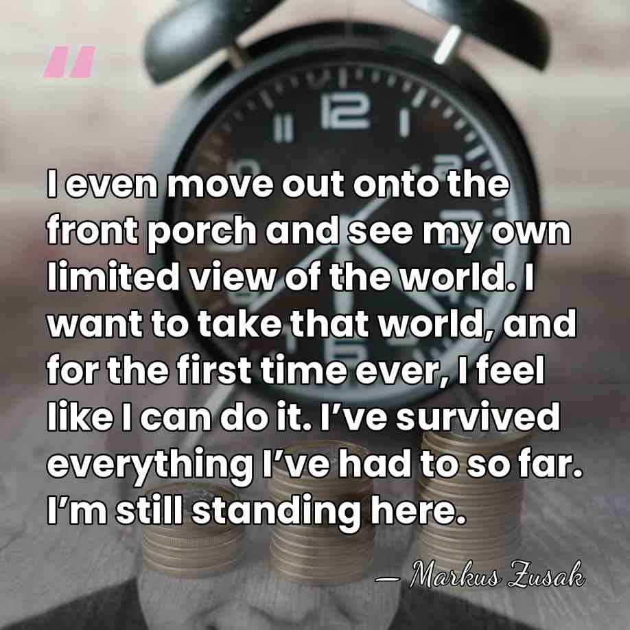 I even move out onto the front porch and see my own&hellip; - Markus Zusak
