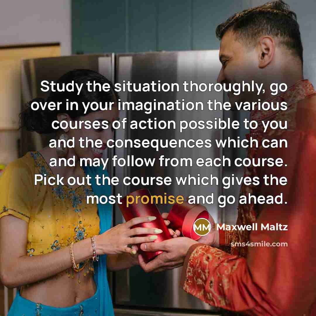 “Study the situation thoroughly, go over in your imagination the…” quote by Maxwell Maltz