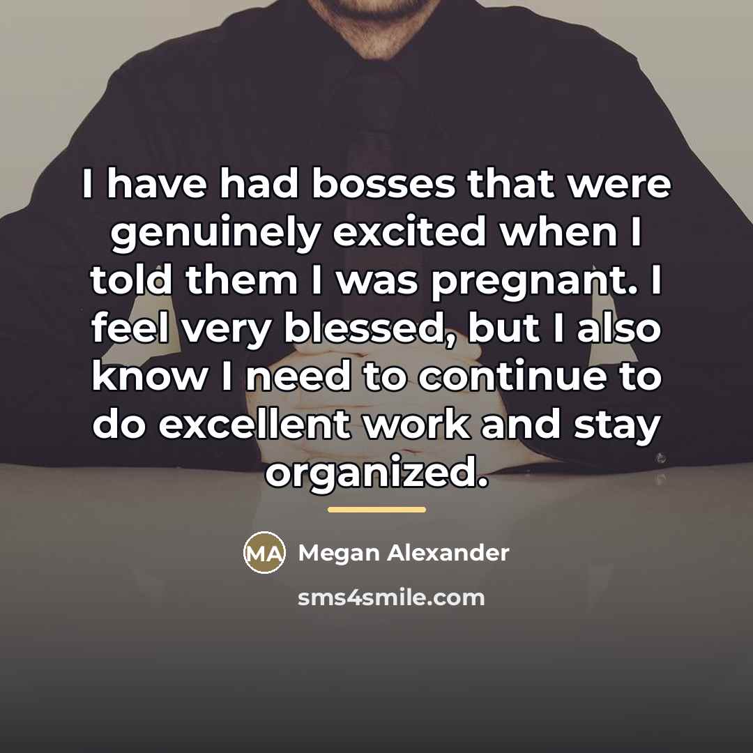 “I have had bosses that were genuinely excited when I…” quote by Megan Alexander
