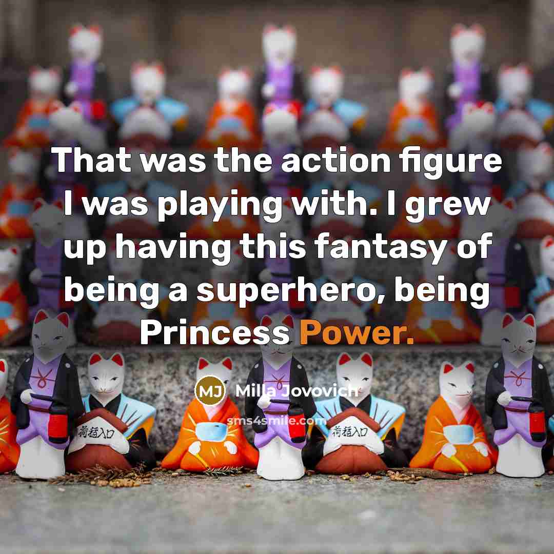 “That was the action figure I was playing with. I…” quote by Milla Jovovich