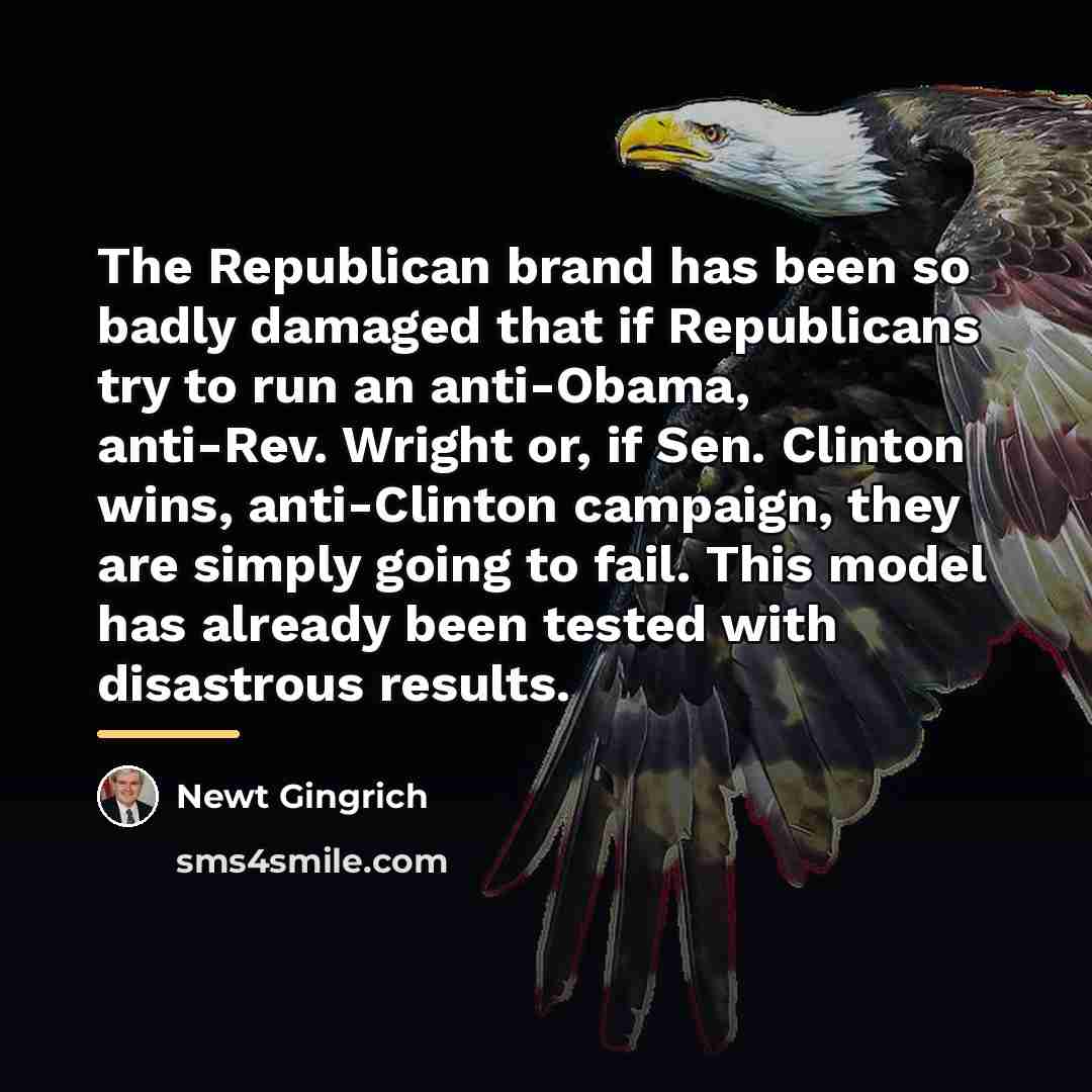 “The Republican brand has been so badly damaged that if…” quote by Newt Gingrich