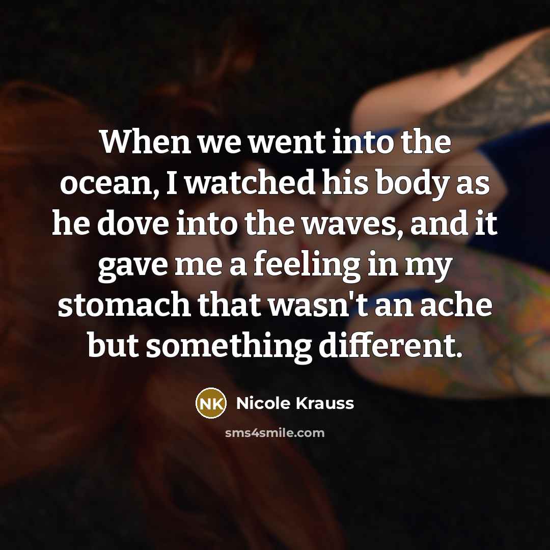 “When we went into the ocean, I watched his body…” quote by Nicole Krauss