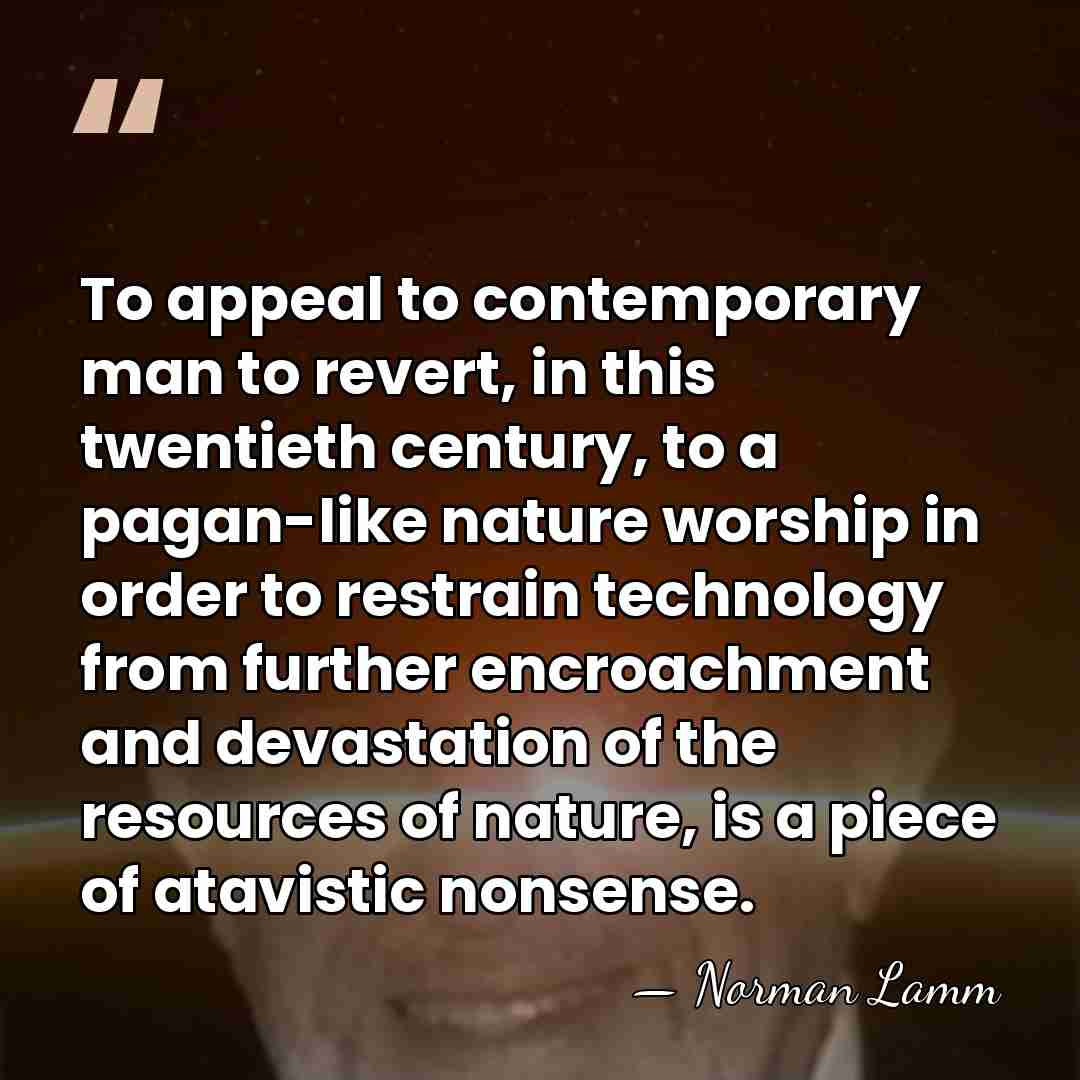 To appeal to contemporary man to revert, in this twentieth century, to&hellip; - Norman Lamm