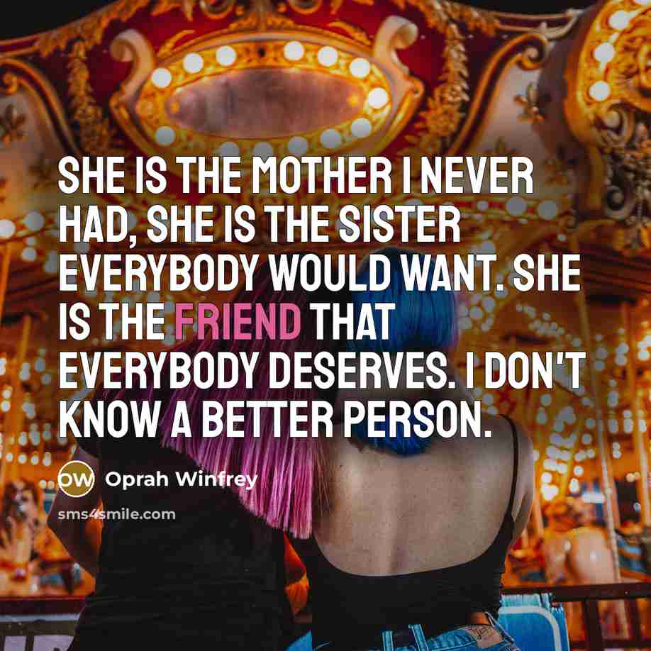 “She is the mother I never had, she is the…” quote by Oprah Winfrey