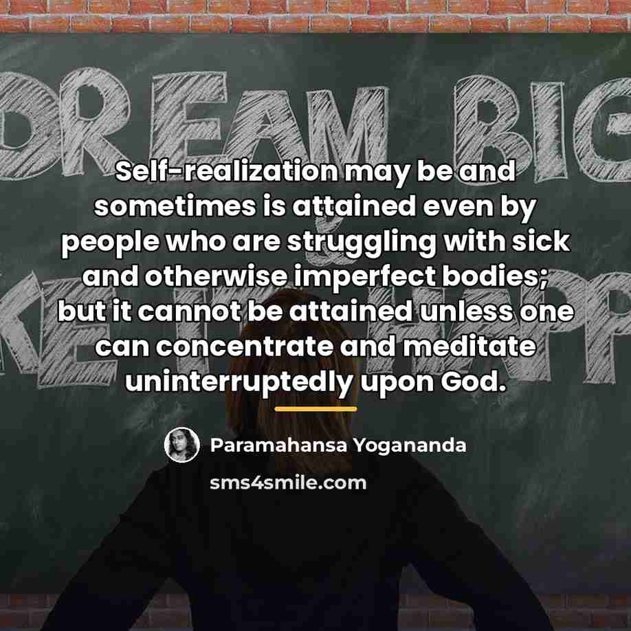 “Self-realization may be and sometimes is attained even by people…” quote by Paramahansa Yogananda