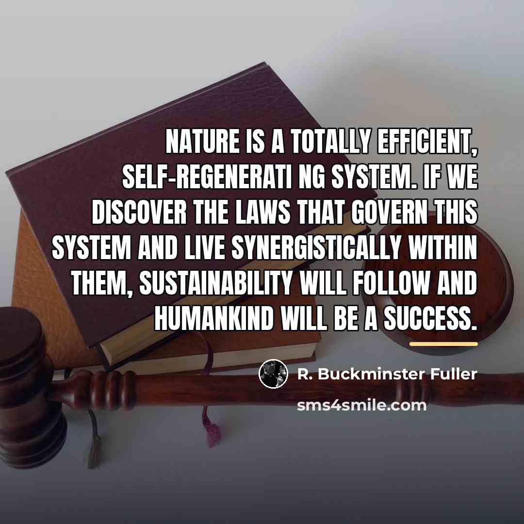“Nature is a totally efficient, self-regenerati ng system. IF we…” quote by R. Buckminster Fuller