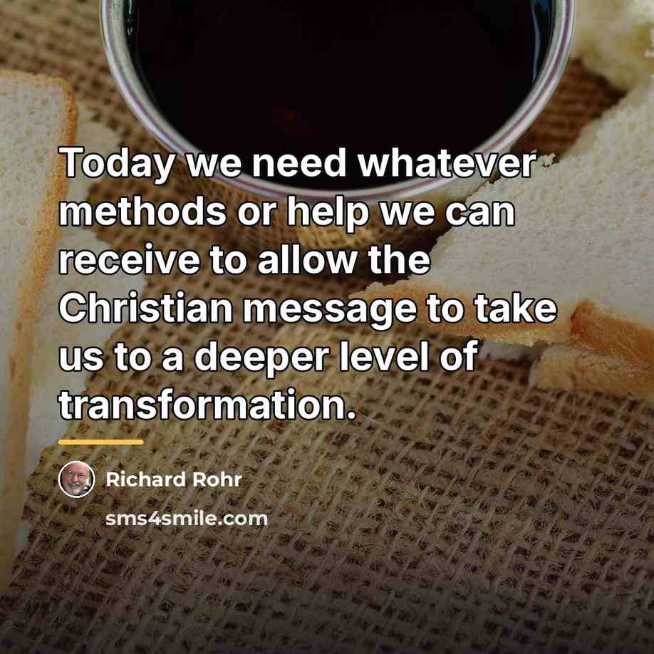 “Today we need whatever methods or help we can receive…” quote by Richard Rohr