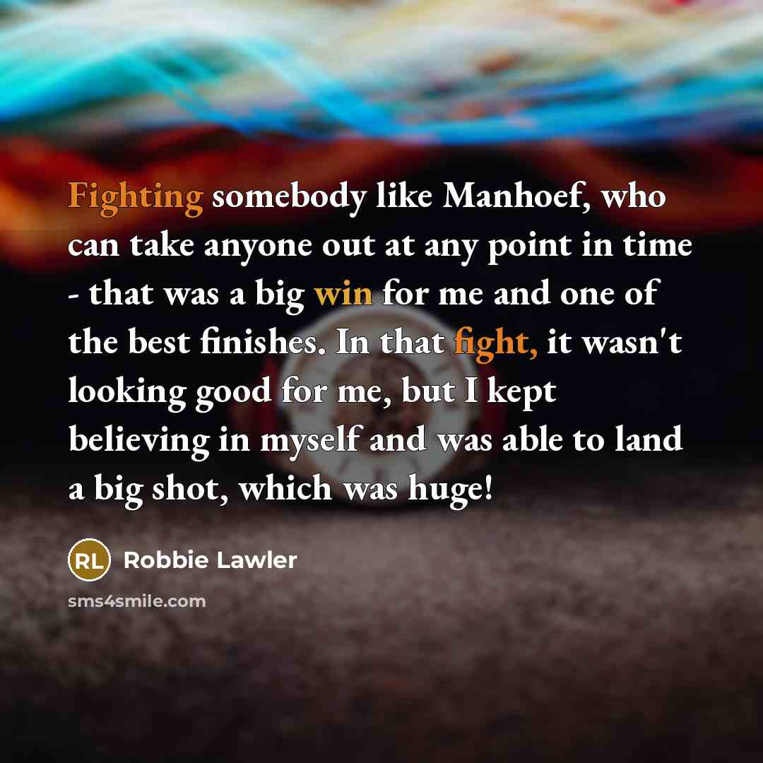 “Fighting somebody like Manhoef, who can take anyone out at…” quote by Robbie Lawler