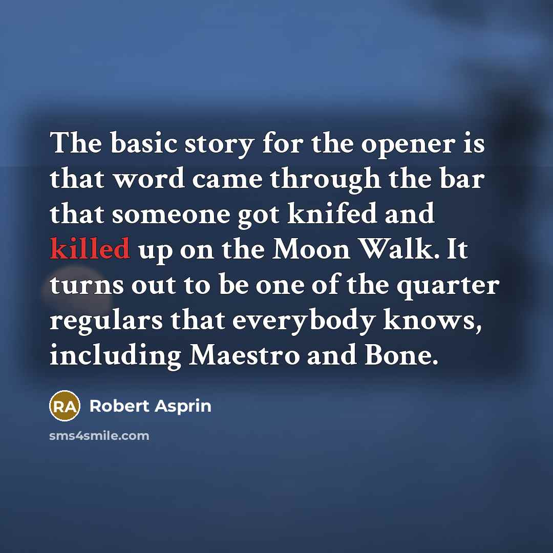 “The basic story for the opener is that word came…” quote by Robert Asprin