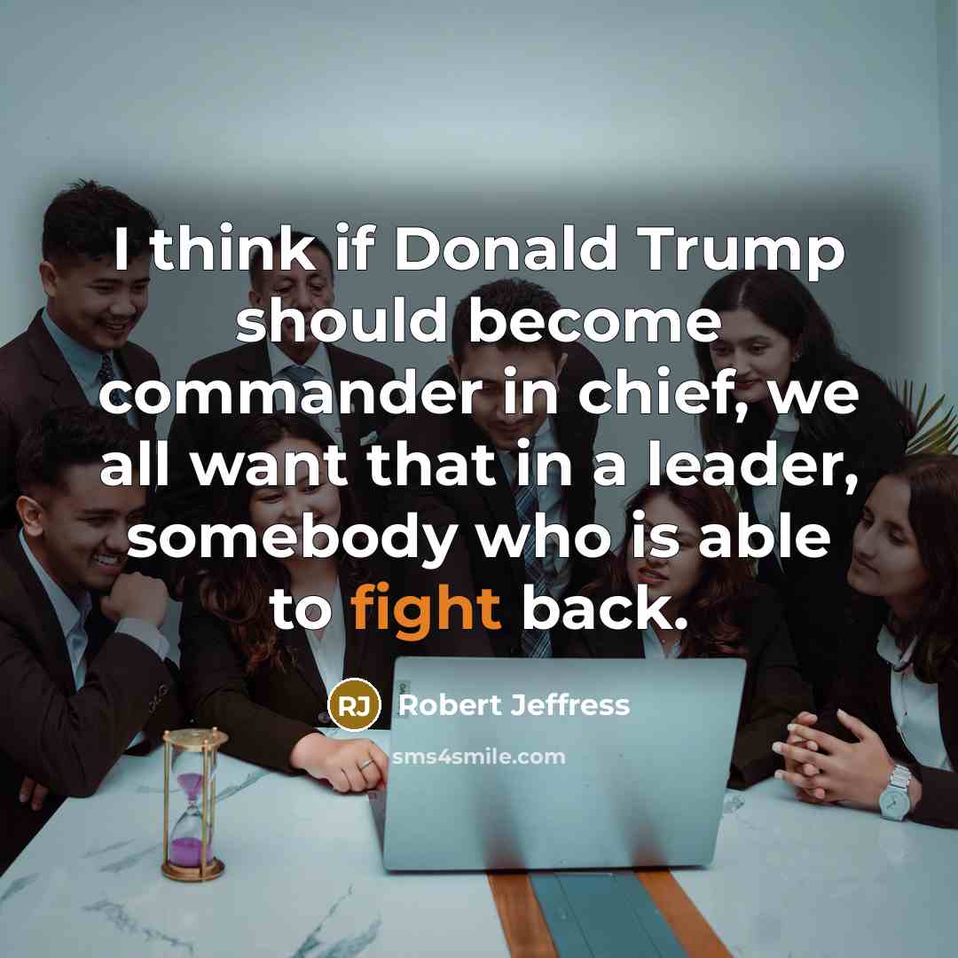 “I think if Donald Trump should become commander in chief,…” quote by Robert Jeffress