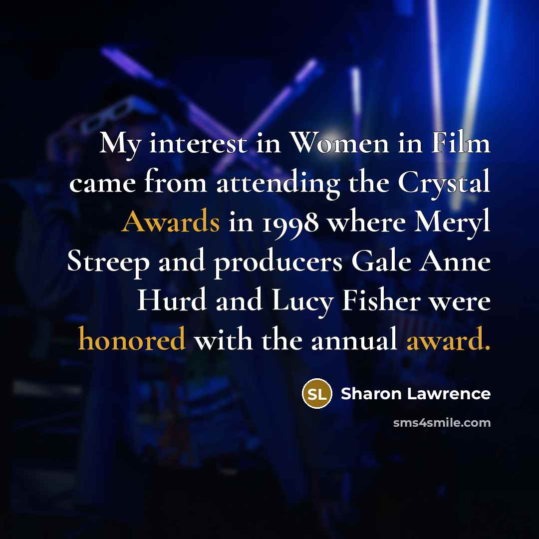 “My interest in Women in Film came from attending the…” quote by Sharon Lawrence