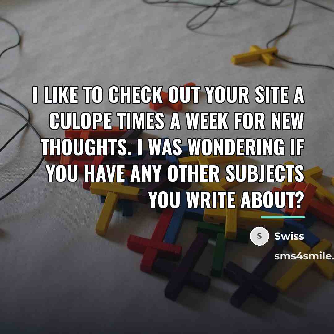 “I like to check out your site a culope times…” quote by Swiss