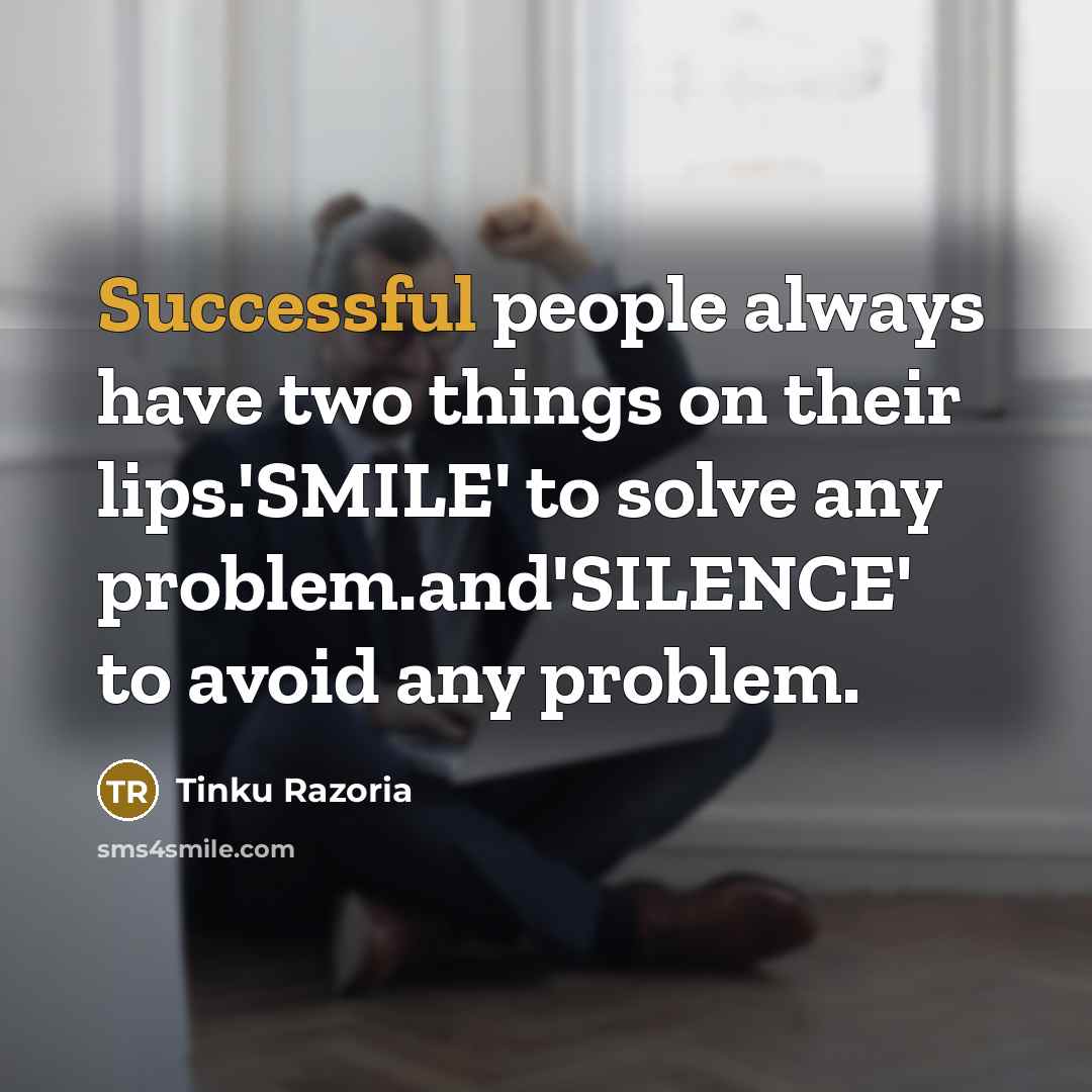 “Successful people always have two things on their lips.'SMILE' to…” quote by Tinku Razoria
