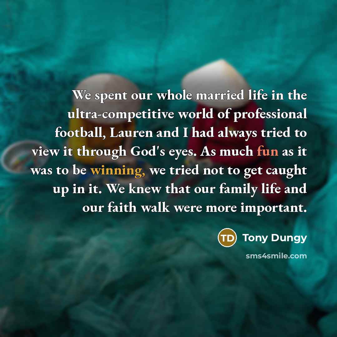 “We spent our whole married life in the ultra-competitive world…” quote by Tony Dungy