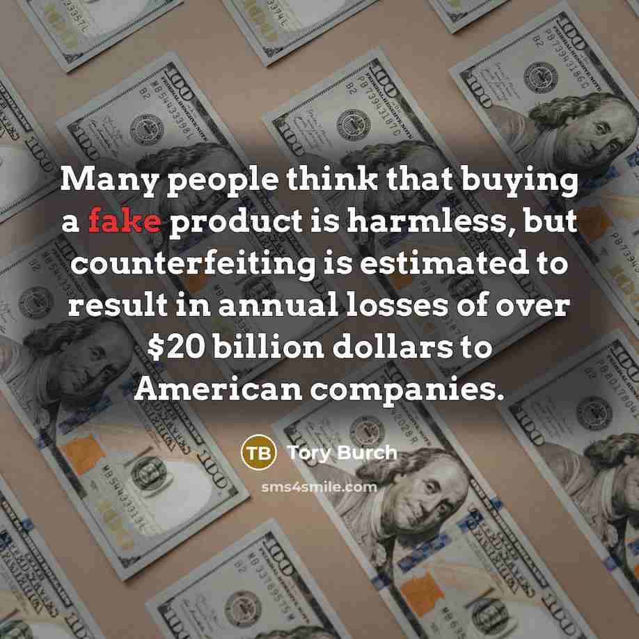 “Many people think that buying a fake product is harmless,…” quote by Tory Burch