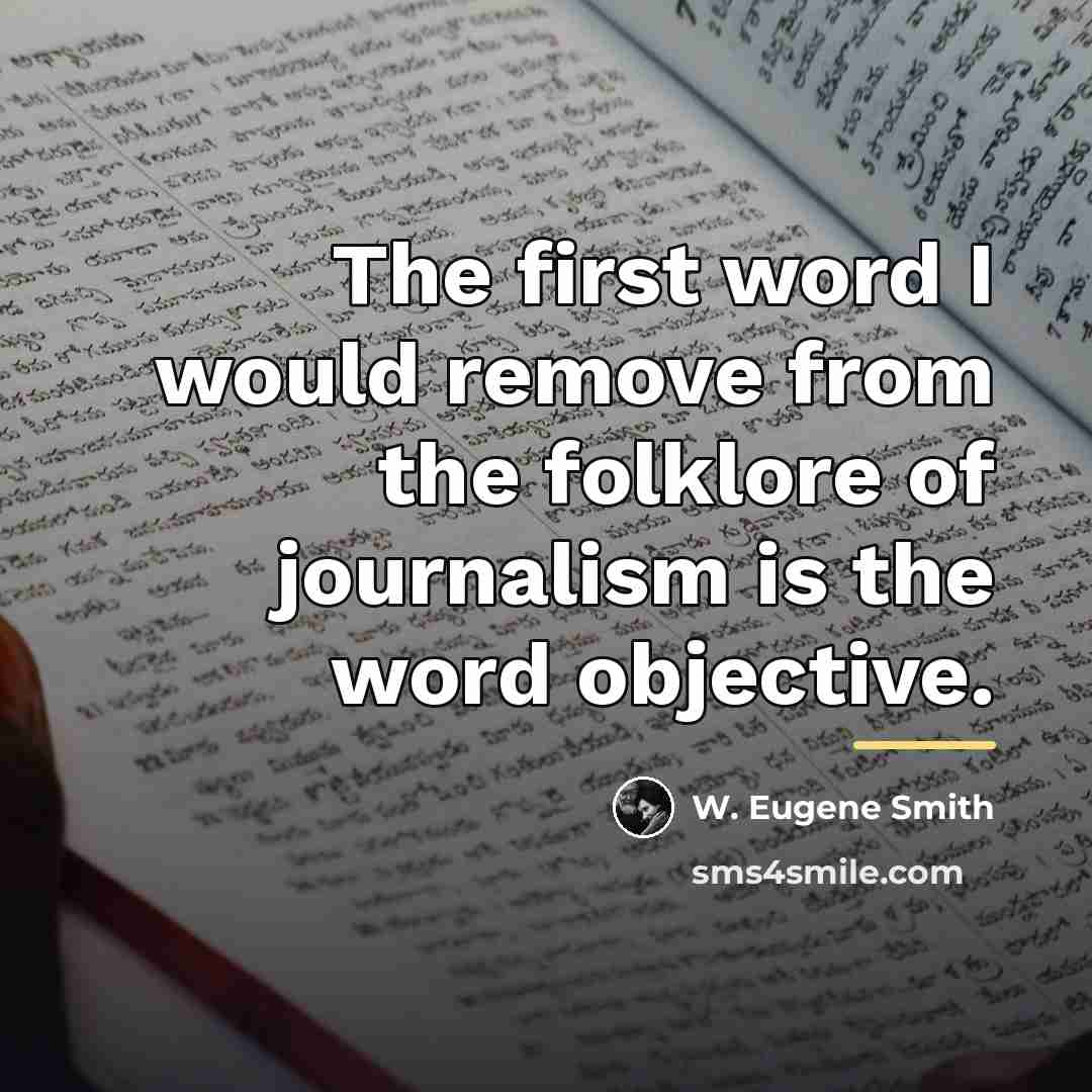 “The first word I would remove from the folklore of…” quote by W. Eugene Smith