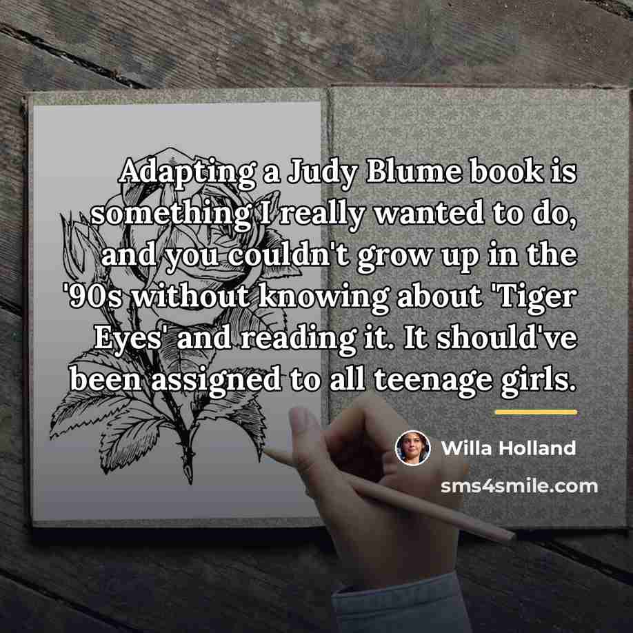 “Adapting a Judy Blume book is something I really wanted…” quote by Willa Holland