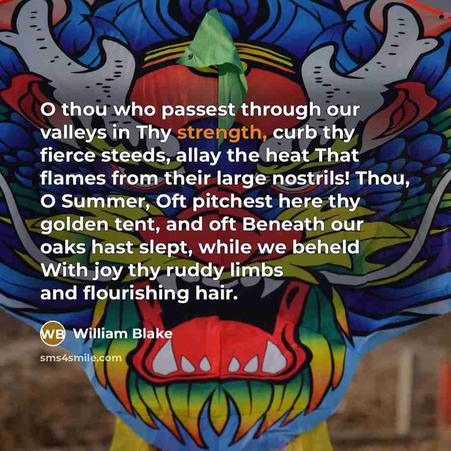 “O thou who passest through our valleys in Thy strength,…” quote by William Blake