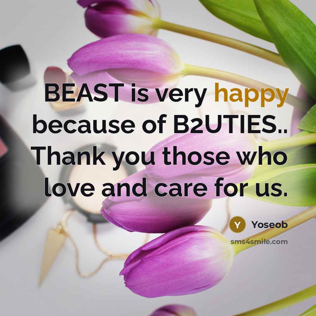 “BEAST is very happy because of B2UTIES.. Thank you those…” quote by Yoseob
