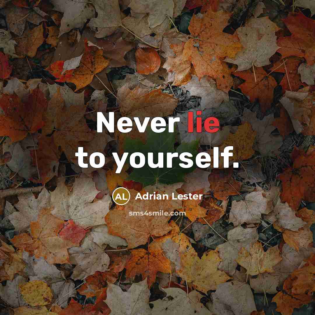 “Never lie to yourself.…” quote by Adrian Lester
