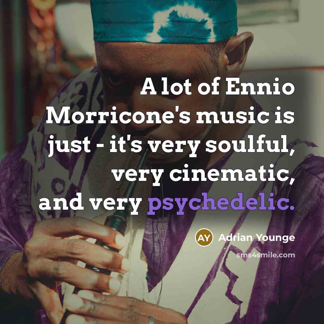 “A lot of Ennio Morricone's music is just - it's…” quote by Adrian Younge