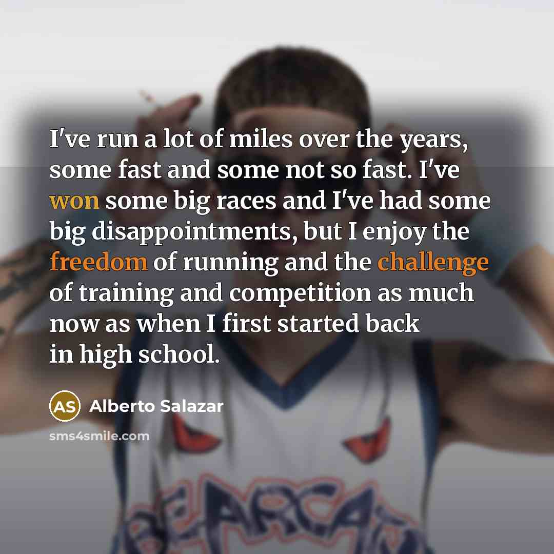 “I've run a lot of miles over the years, some…” quote by Alberto Salazar