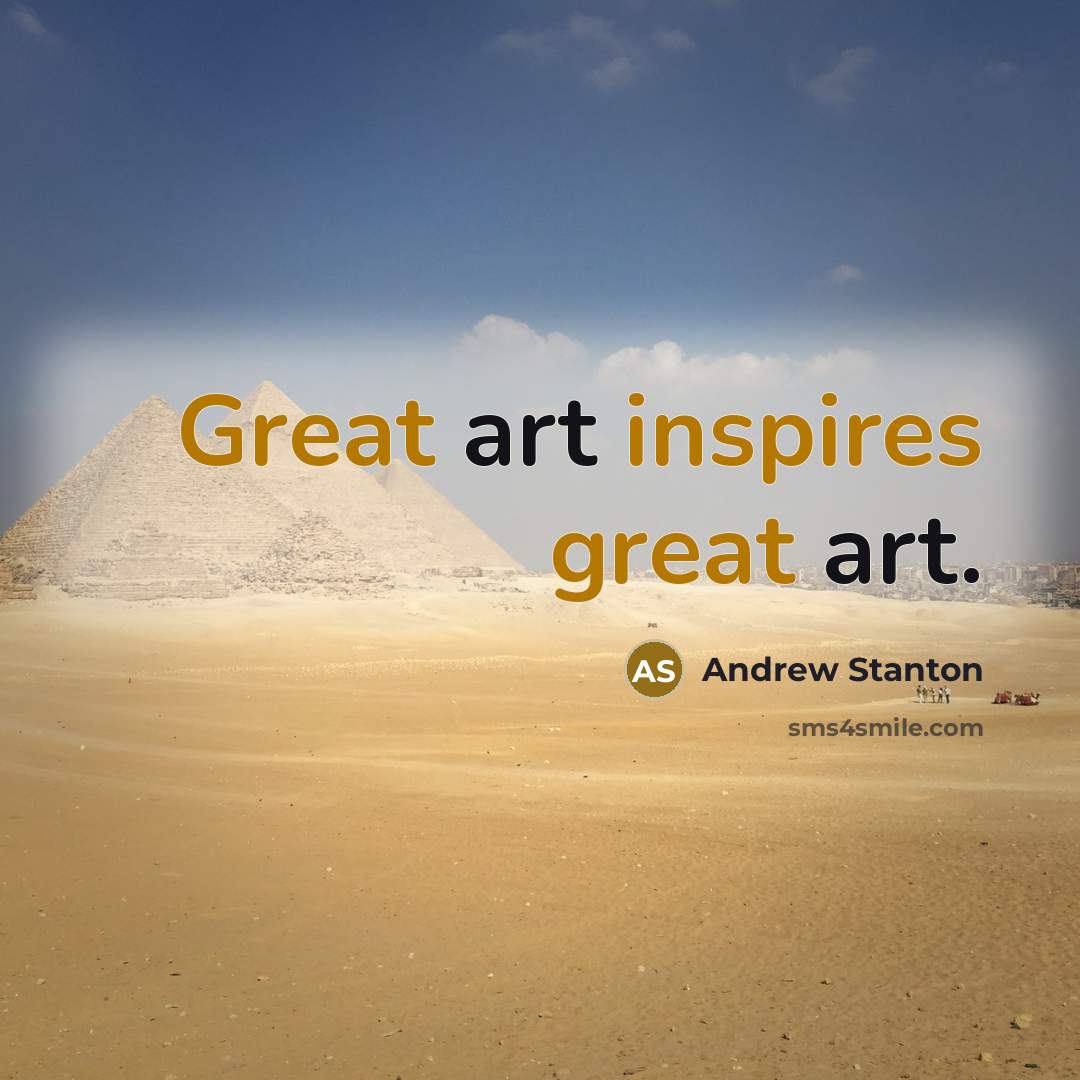 “Great art inspires great art.…” quote by Andrew Stanton