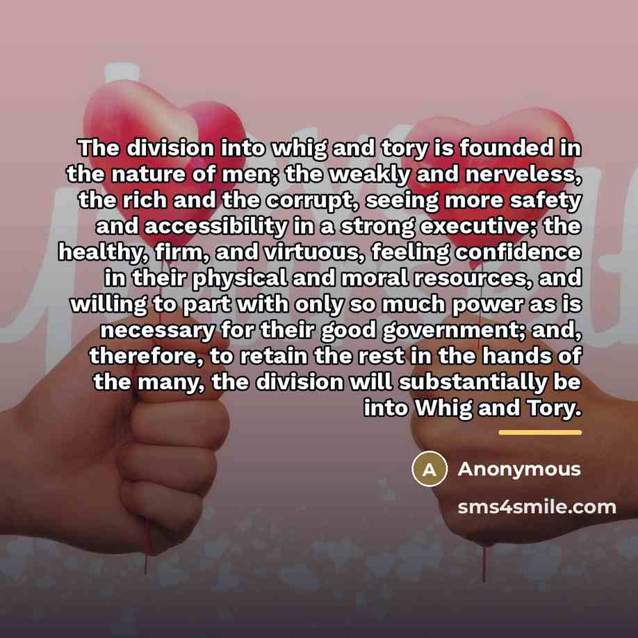 “The division into whig and tory is founded in the…” quote by Anonymous