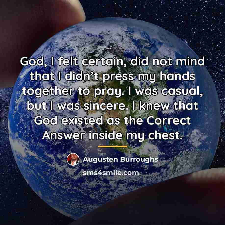 “God, I felt certain, did not mind that I didn’t…” quote by Augusten Burroughs