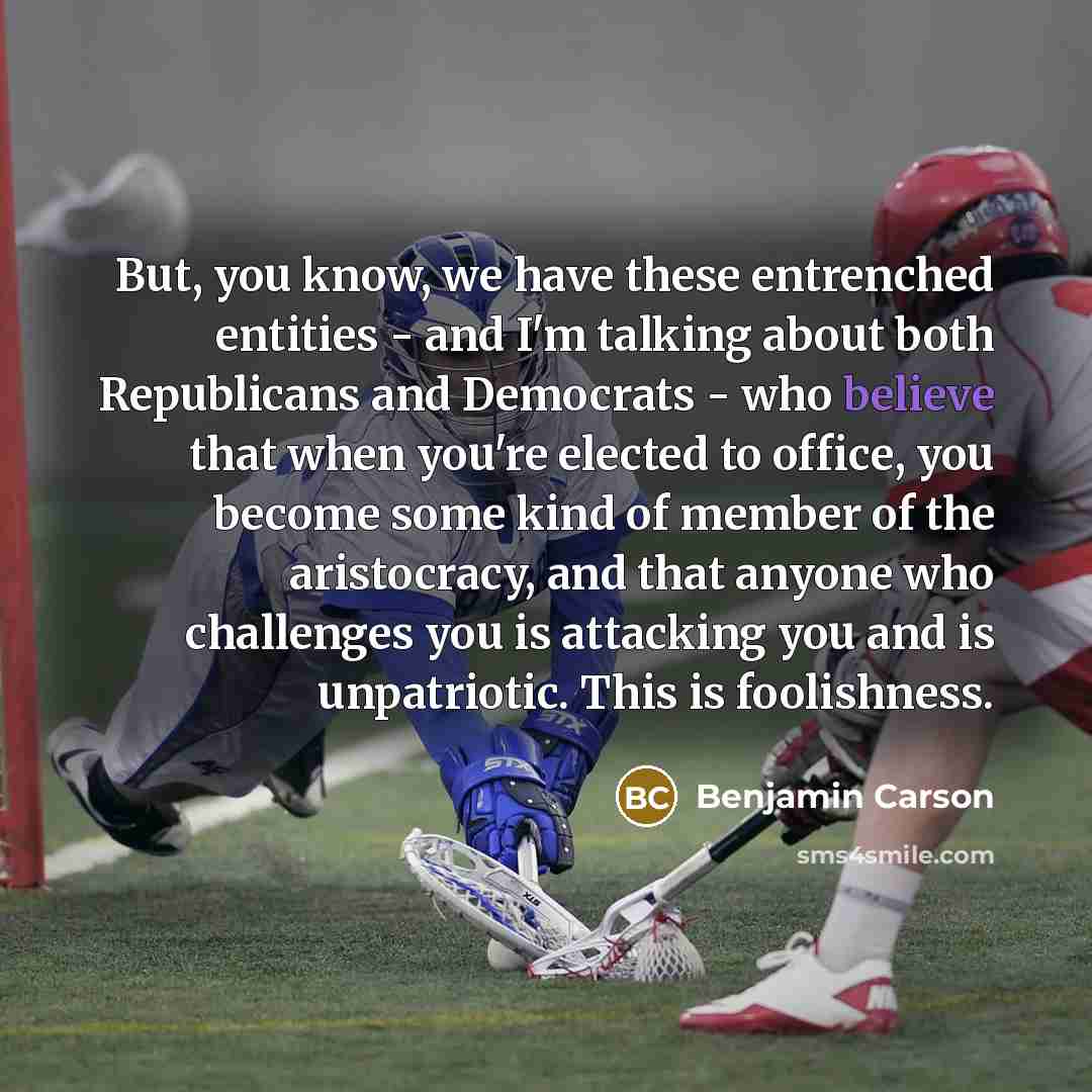 “But, you know, we have these entrenched entities - and…” quote by Benjamin Carson