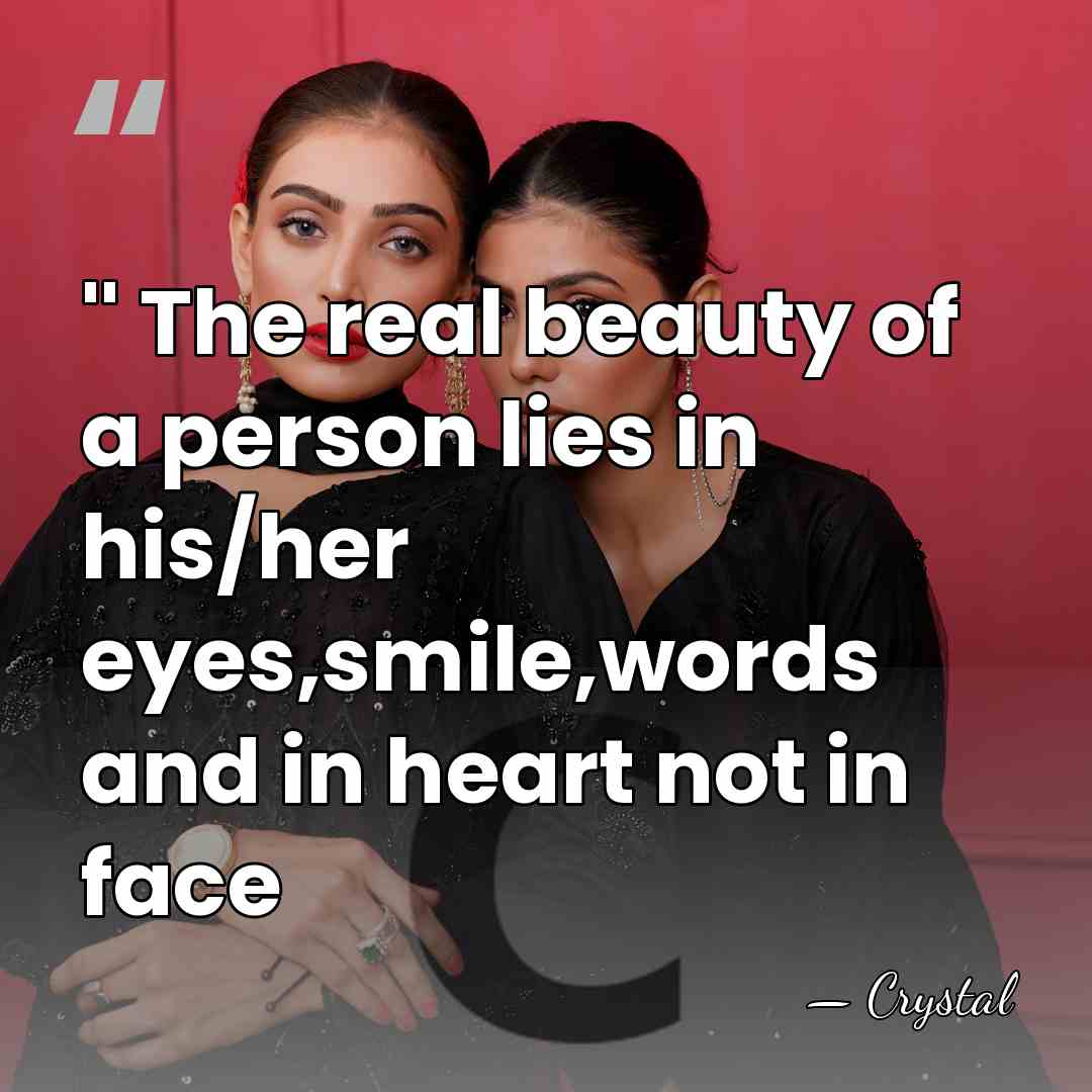 '' The real beauty of a person lies in his/her eyes,smile,words and&hellip; - Crystal