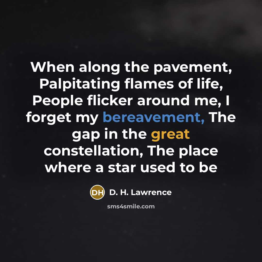 “When along the pavement, Palpitating flames of life, People flicker…” quote by D. H. Lawrence