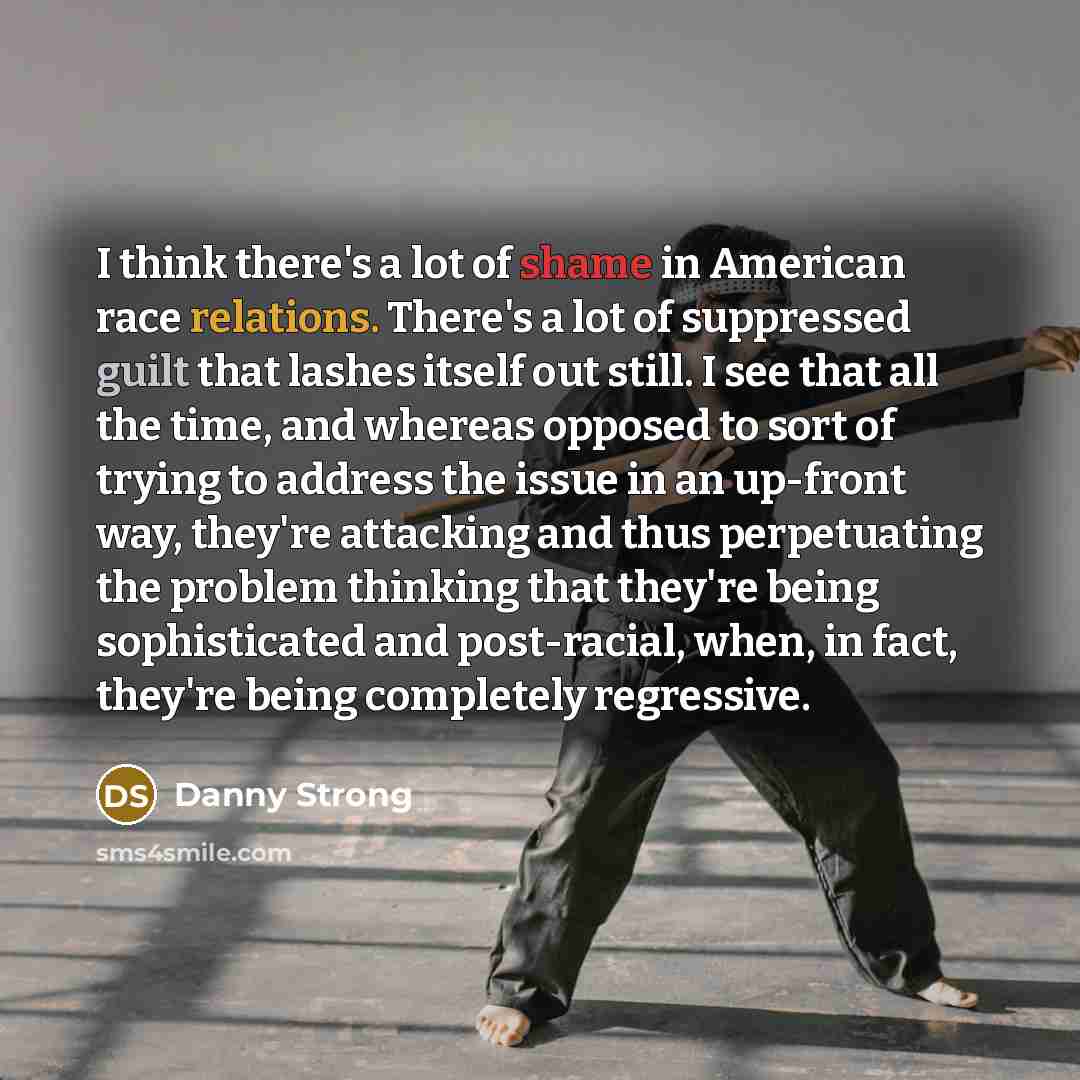 “I think there's a lot of shame in American race…” quote by Danny Strong