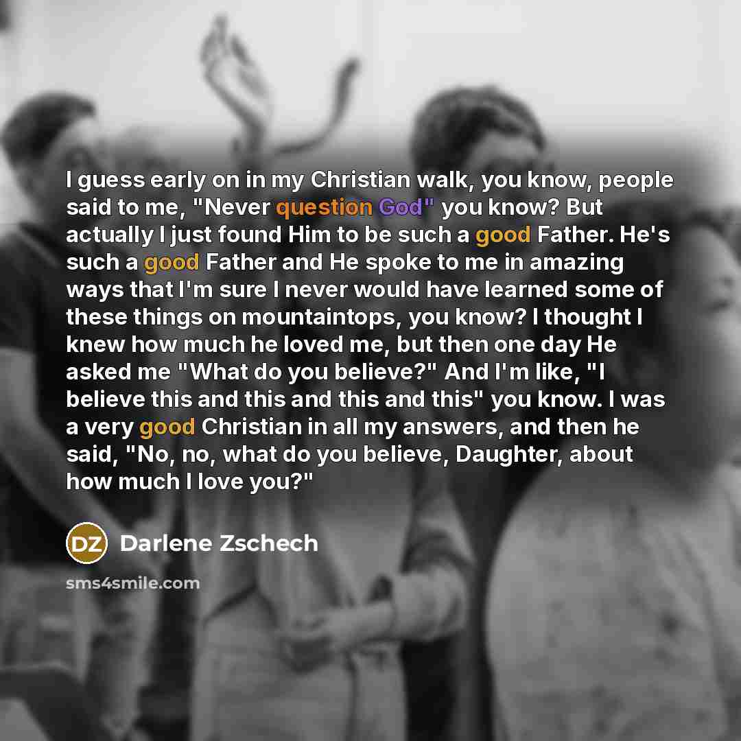 “I guess early on in my Christian walk, you know,…” quote by Darlene Zschech