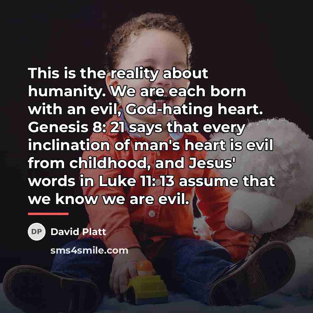 “This is the reality about humanity. We are each born…” quote by David Platt