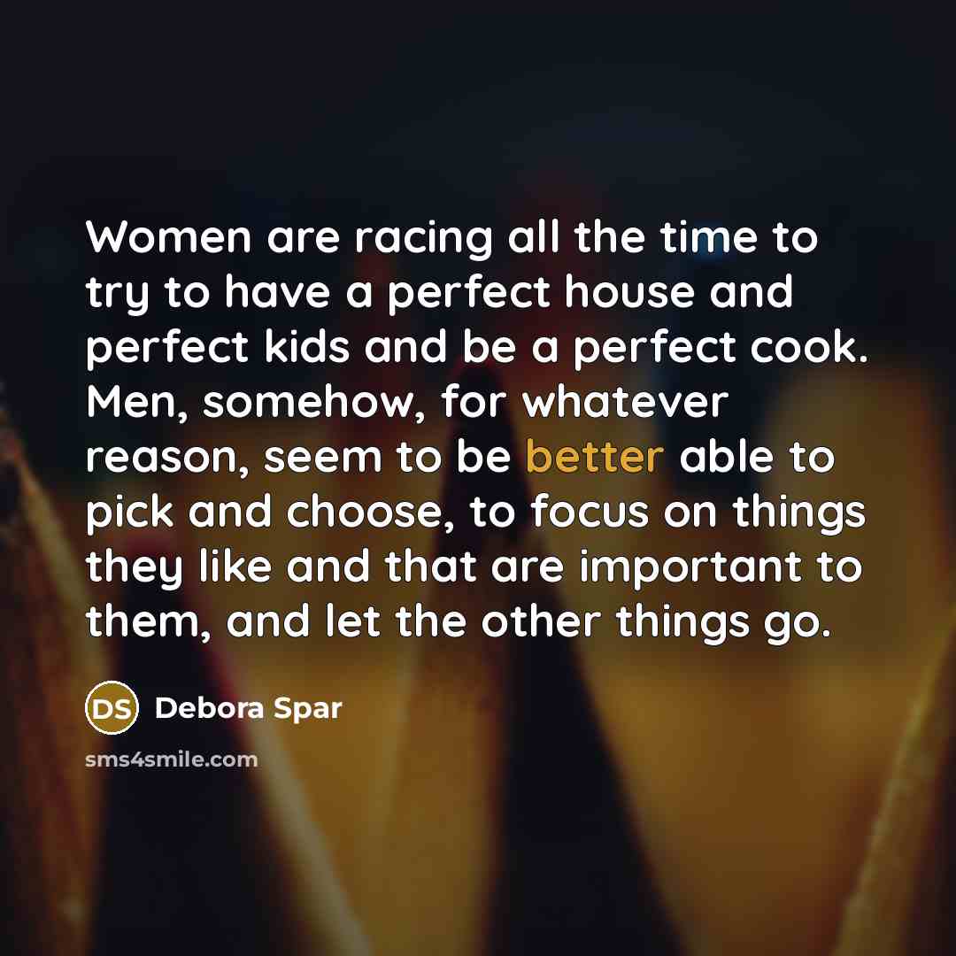 “Women are racing all the time to try to have…” quote by Debora Spar