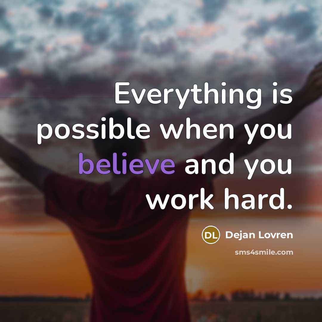 “Everything is possible when you believe and you work hard.…” quote by Dejan Lovren