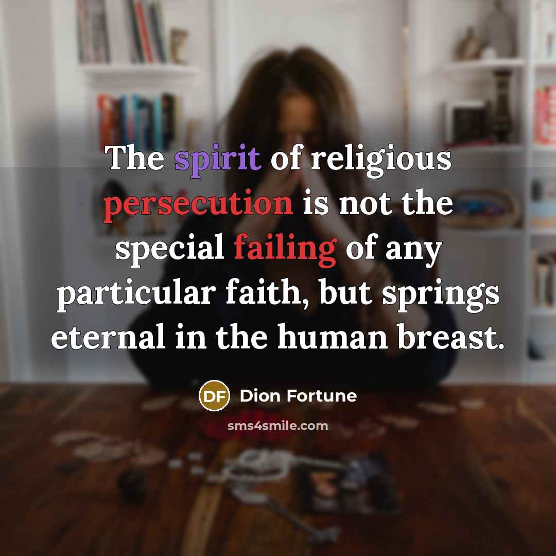 “The spirit of religious persecution is not the special failing…” quote by Dion Fortune