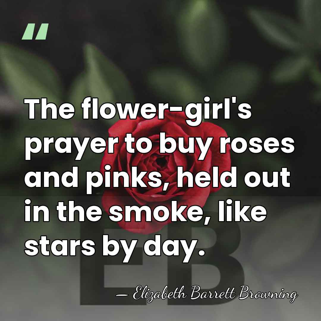 The flower-girl's prayer to buy roses and pinks, held out in the&hellip; - Elizabeth Barrett Browning